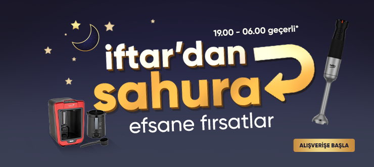 İftardan Sahura Çılgın Fırsatlar
